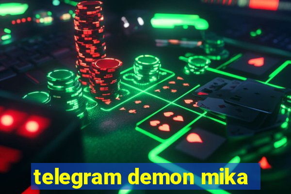 telegram demon mika